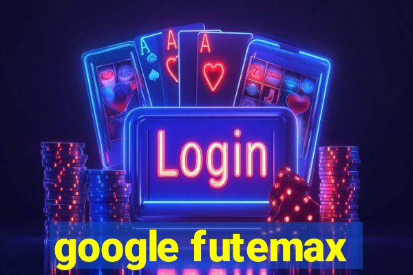 google futemax
